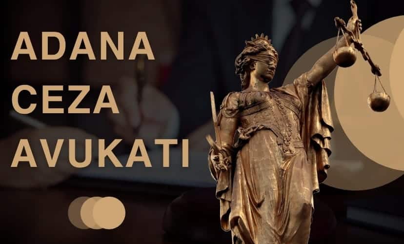 Adana Ceza Avukatı YBS Hukuk
