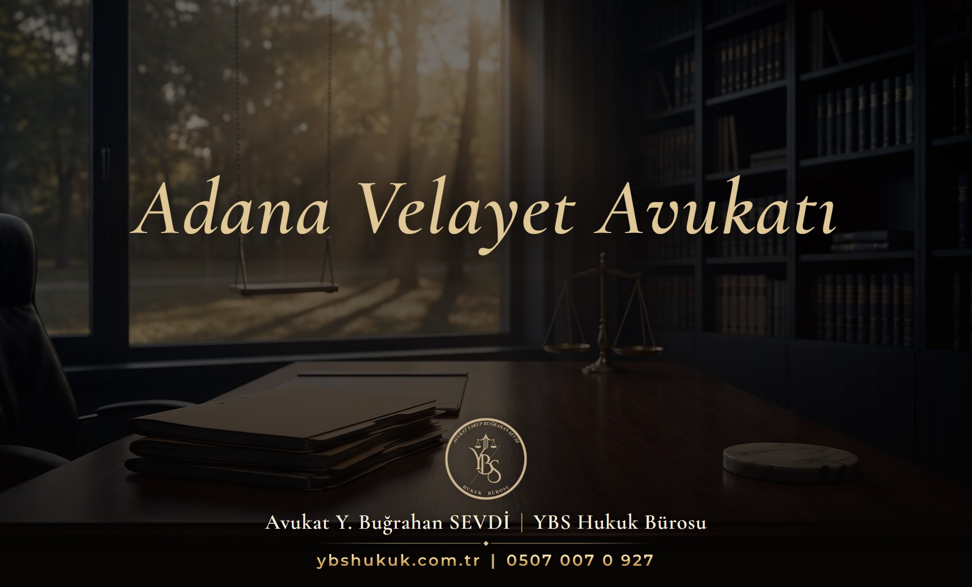 Adana velayet avukatı ile çocuğun üstün yararına göre hazırlanan velayet dosyası