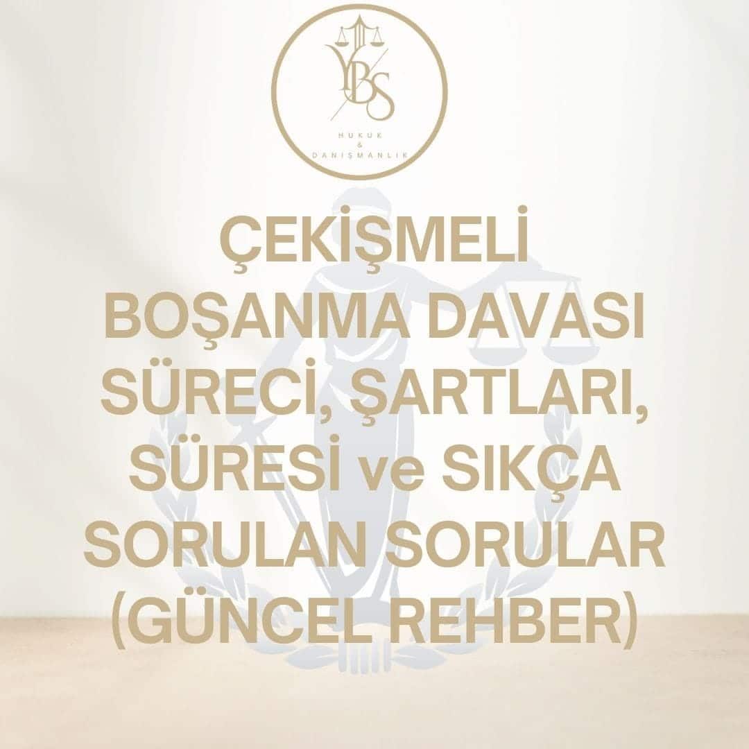 Çekişmeli Boşanma Davası | TMK m.161-166 Boşanma Sebepleri, Nafaka ve Mal Paylaşımı - YBS Hukuk Adana