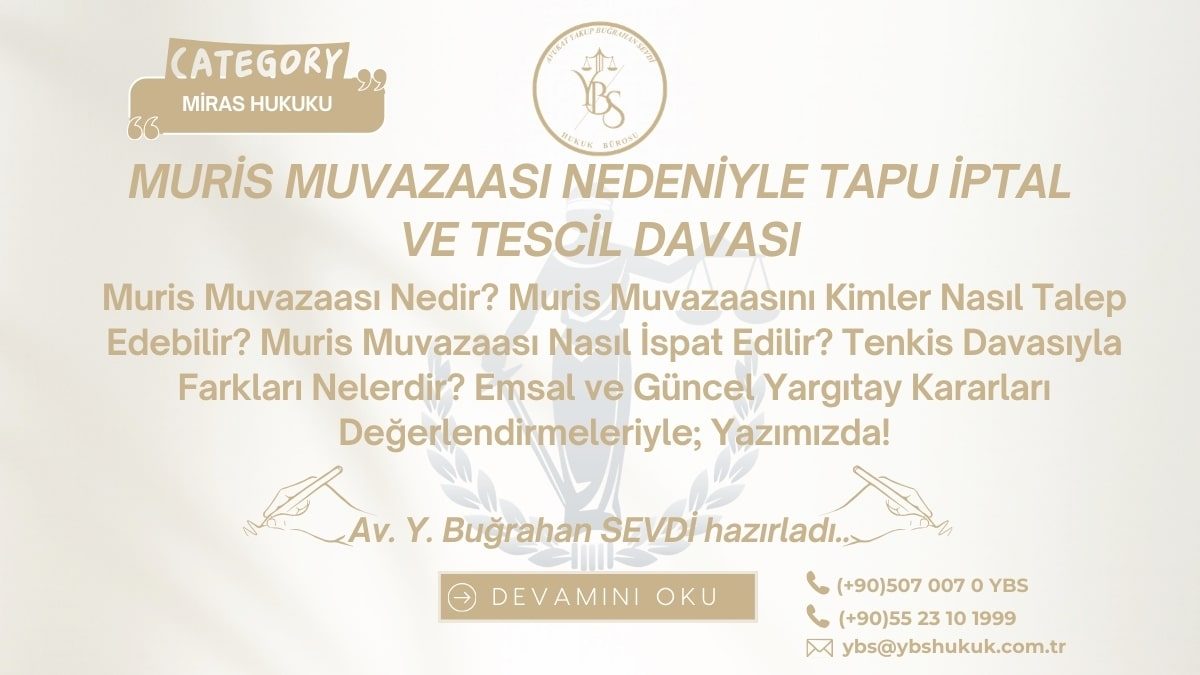 Muris Muvazaası Nedir? Tapu İptal Davası 2026 - Mirastan Mal Kaçırma
