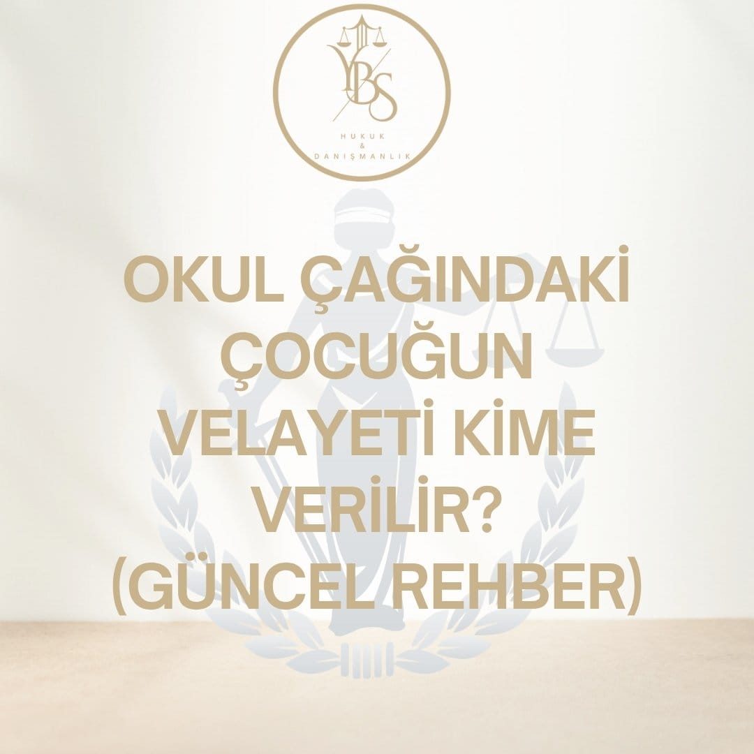 Okul Çağındaki Çocukların Velayeti Kime Verilir? TMK m.339 - YBS Hukuk