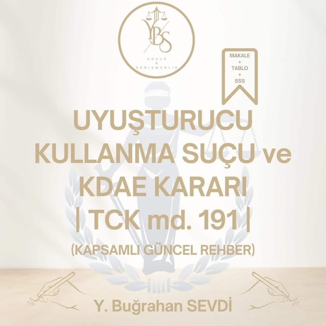 Uyuşturucu Kullanma Suçu - TCK 191 - KDAE - YBS Hukuk Adana Ceza Avukatı