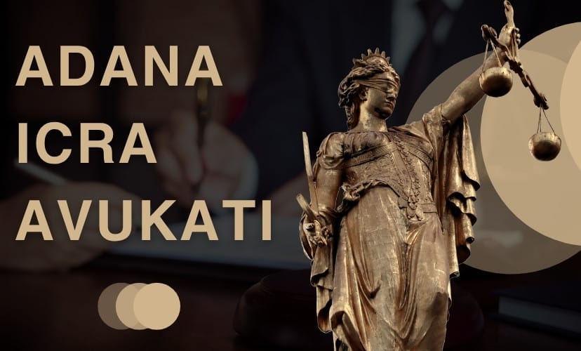 Adana İcra Avukatı