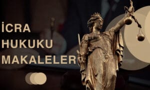 İcra Hukuku Makaleler