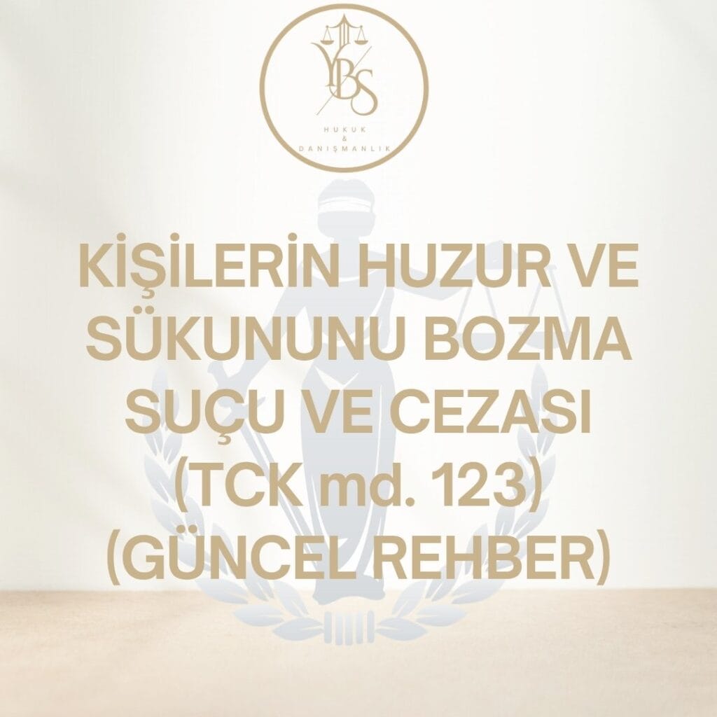 Kişilerin Huzur ve Sükununu Bozma Suçu ve Cezası
