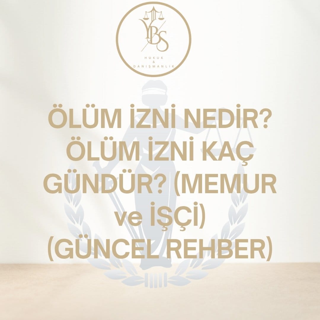Ölüm İzni Nedir, Ölüm İzni Kaç Gündür?